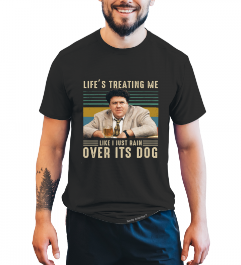 Cheers Vintage T Shirt, Life’s Treating Me Like I Just Rain Over Its Dog Tshirt, Norm Peterson T Shirt