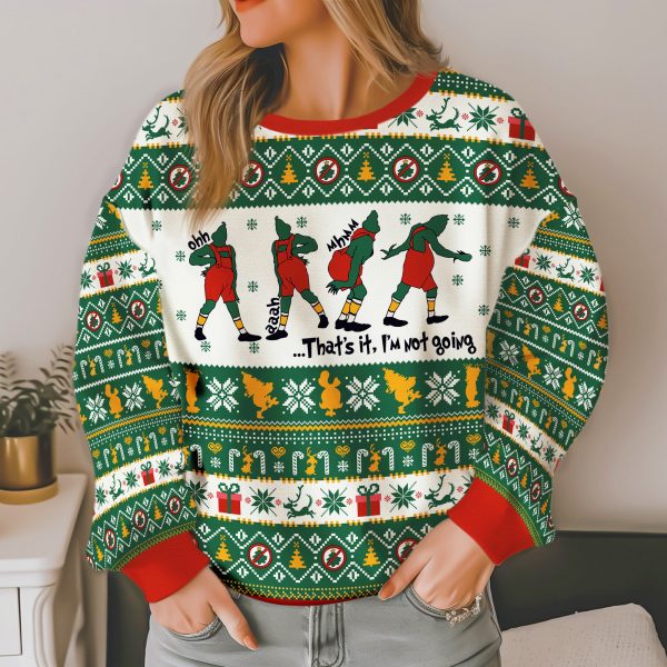 250222302 aa haoli 3d ugly sweater grinch thats it im not going 4 u3gpx