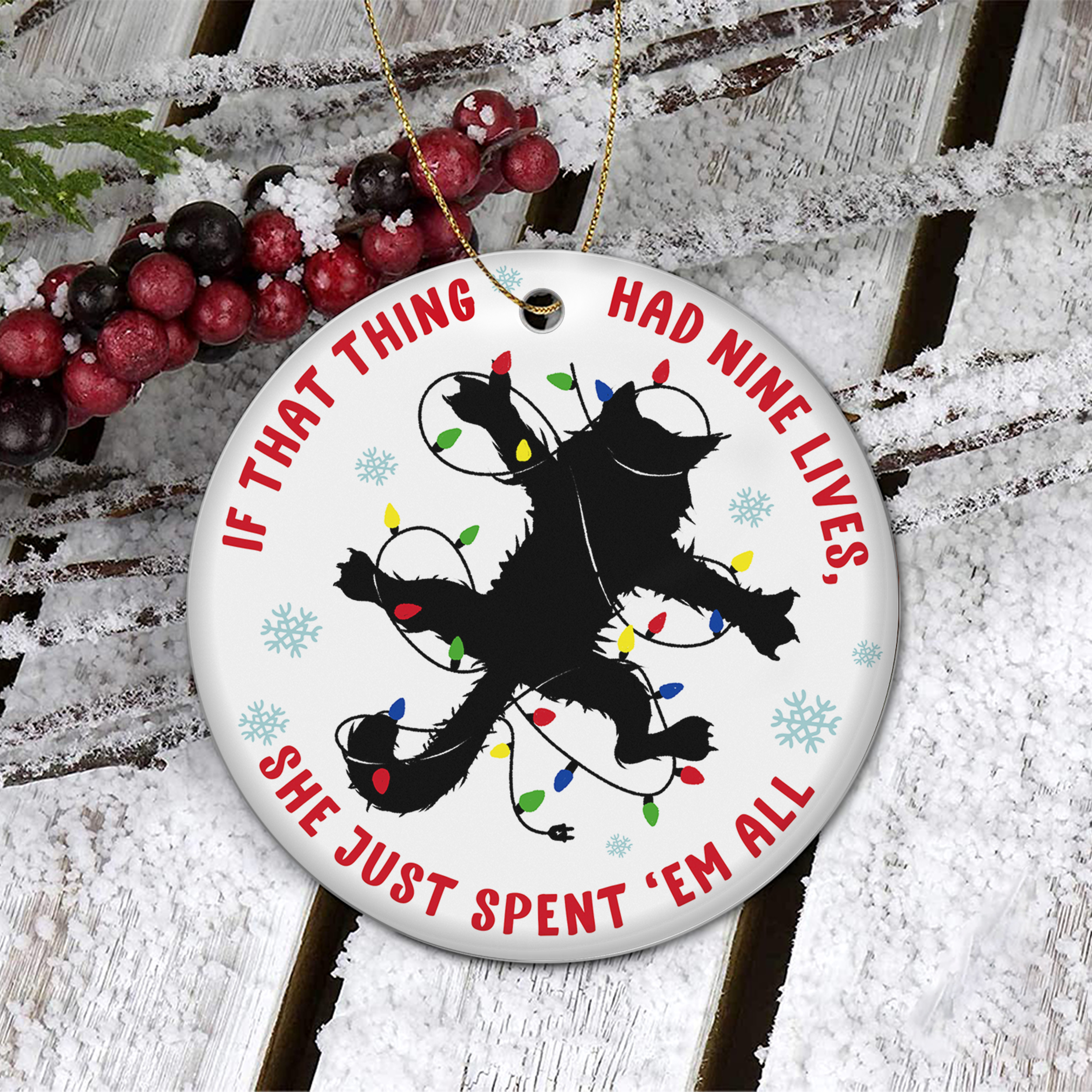 National Lampoon’s Cat If That Thing Had Nine Lives She Just Spent’Em All Ceramic Ornament