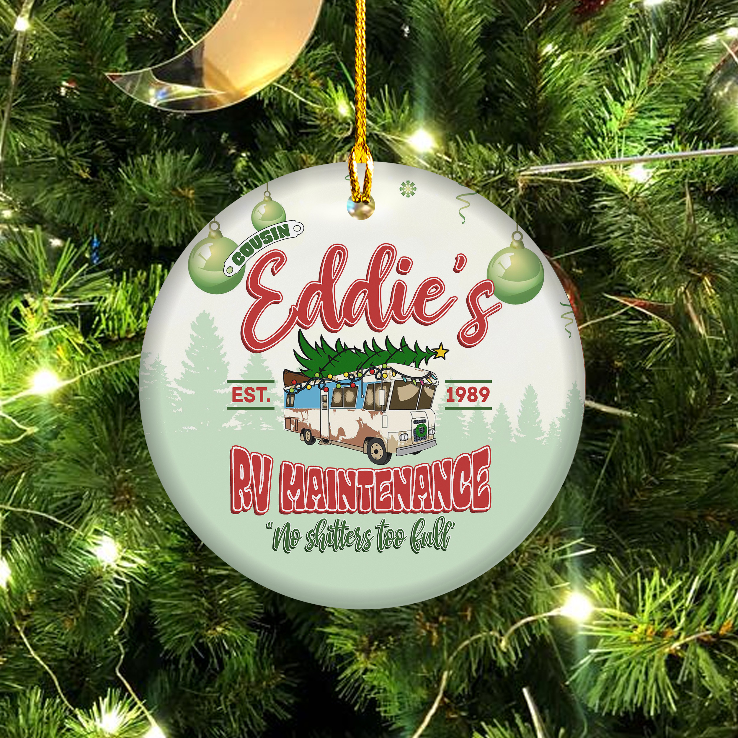 Cousin Eddie’s RV Maintenance Est 1989 No Shitter’s Too Full Ceramic Ornament Cousin Eddie’s RV Maintenance Est 1989 No Shitter’s Too Full Ceramic Ornament