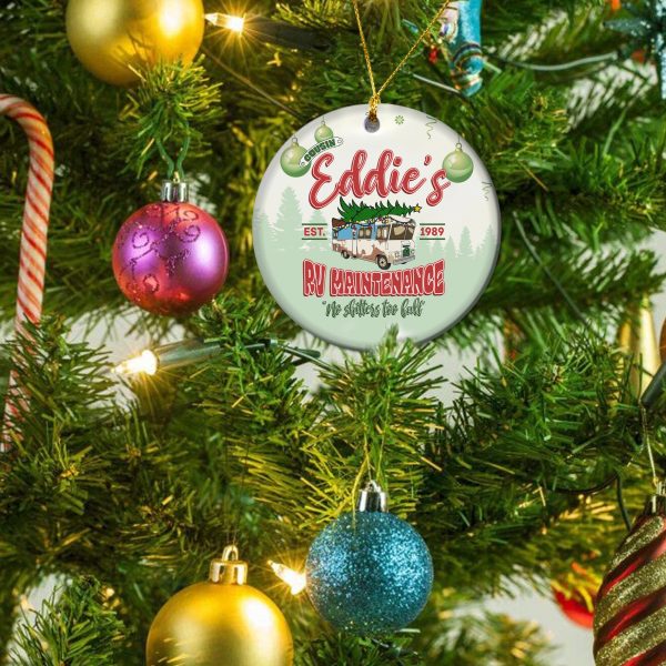 Cousin Eddie's RV Maintenance Est 1989 No Shitter's Too Full Ornament