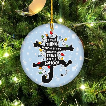 If That Thing Had 9 Lives She Just Spent 'Em All Whooo Ceramic Ornament