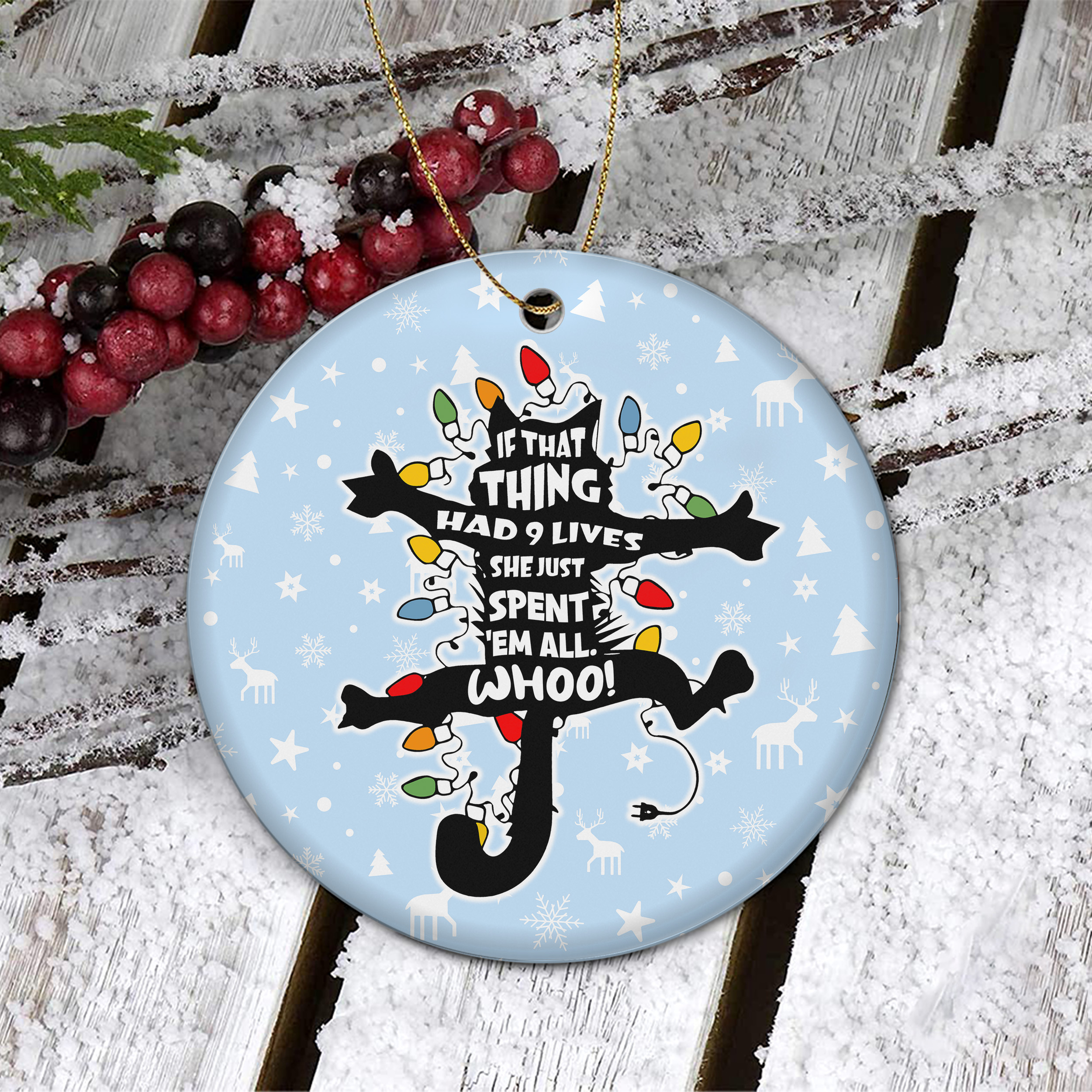 If That Thing Had 9 Lives She Just Spent ‘Em All Whooo Ceramic Ornament