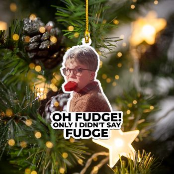 Oh Fudge Only I Didn't Say Fudge Acrylic Ornament