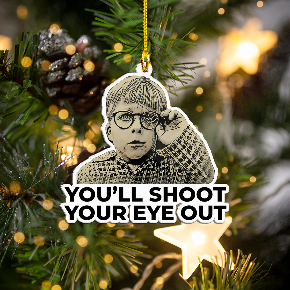 You’ll Shoot Your Eye Out Acrylic Ornament