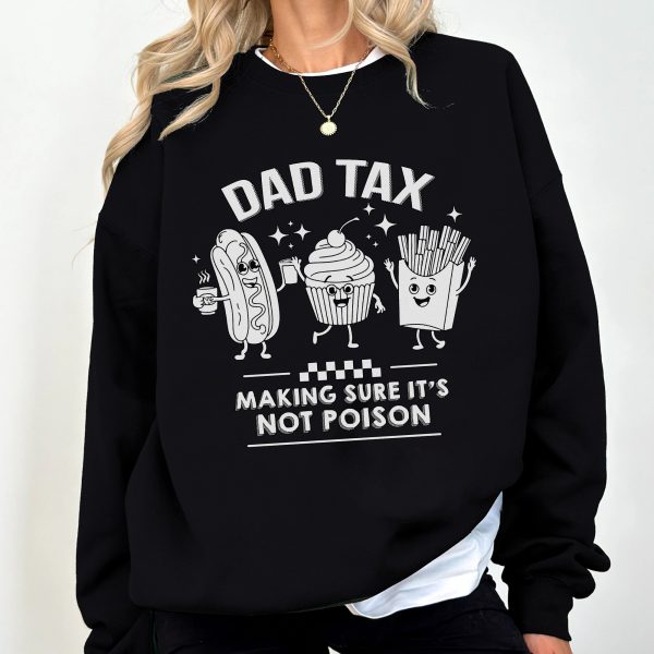 Dad Tax Making Sure It's Not Poison Funny Dad Humor Apparel