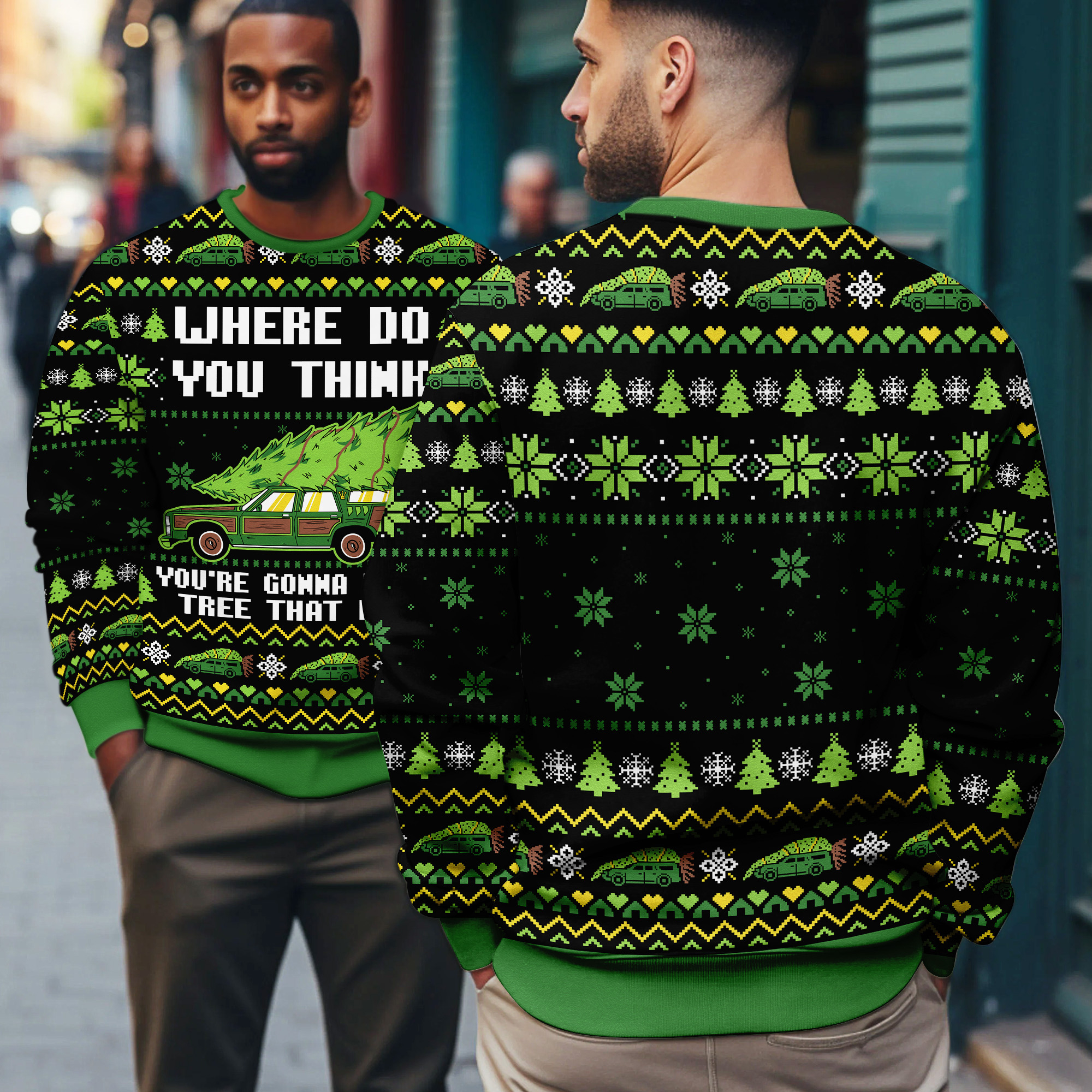 Where Do You Think Youre Gonna Put a Tree That Big National Lampoons Christmas Vacation Ugly Xmas Sweater