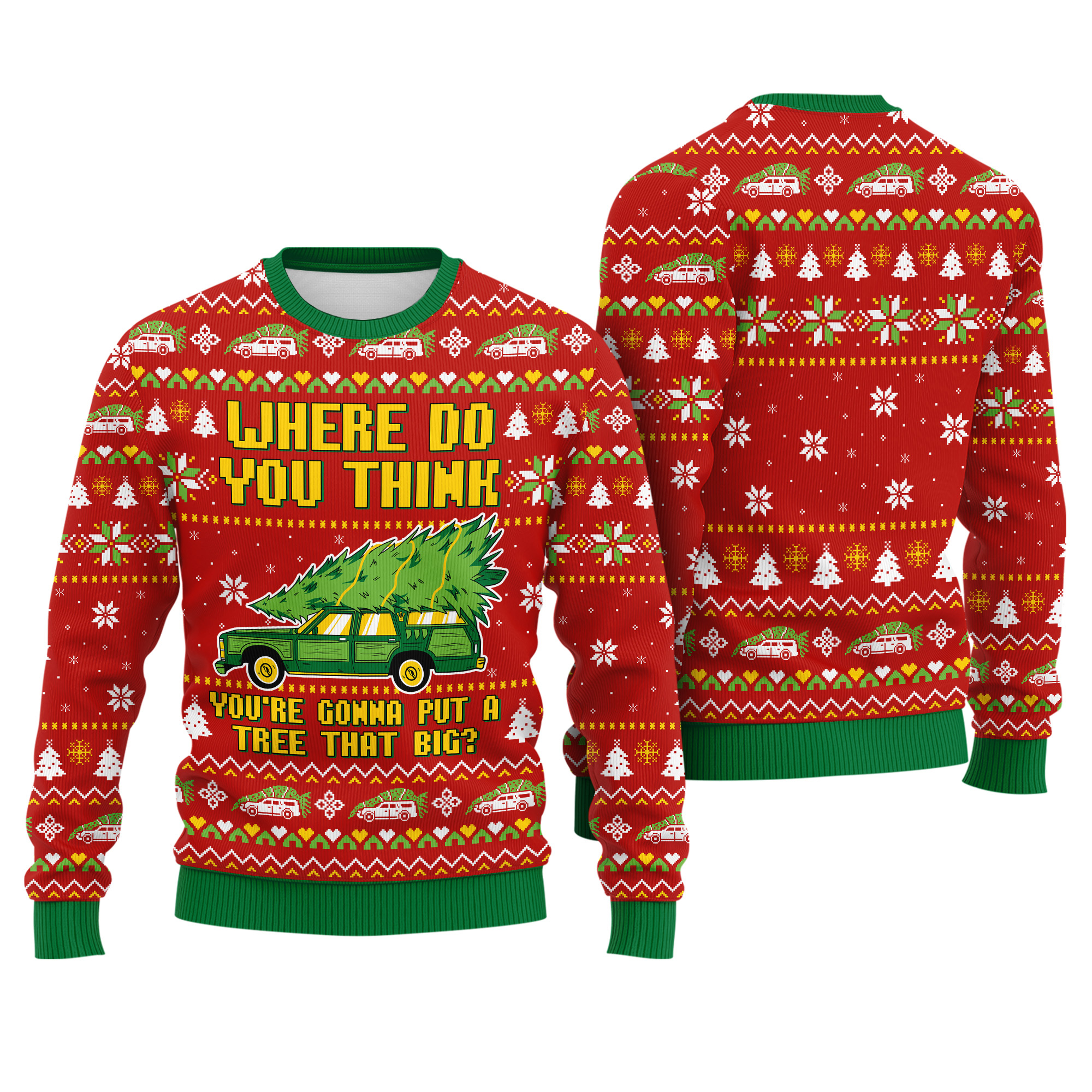 Where Do You Think Youre Gonna Put a Tree National Lampoons Christmas Vacation Ugly Xmas Sweater Where Do You Think Youre Gonna Put a Tree National Lampoons Christmas Vacation Ugly Xmas Sweater