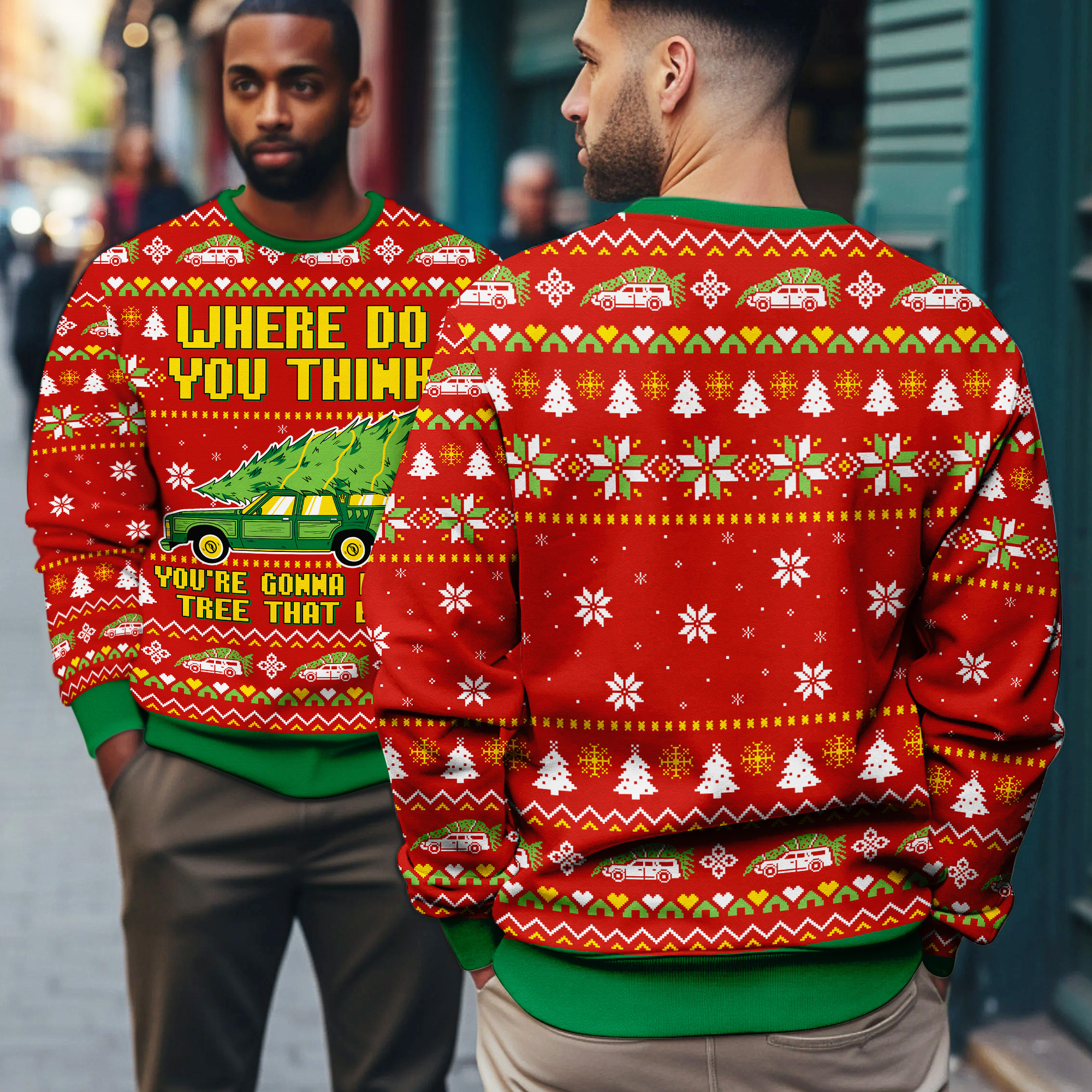 Where Do You Think Youre Gonna Put a Tree National Lampoons Christmas Vacation Ugly Xmas Sweater